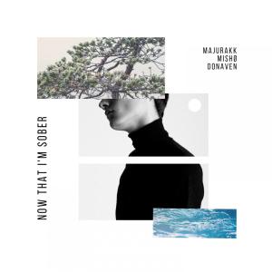 ดาวน์โหลดและฟังเพลง Now That I'm Sober พร้อมเนื้อเพลงจาก Majurakk