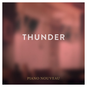 Listen to Thunder (Piano Arrangement) song with lyrics from Laurent Nouveau