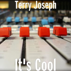 Dengarkan It's Cool lagu dari Terry Joseph dengan lirik
