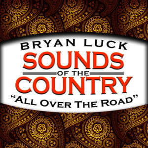 ดาวน์โหลดและฟังเพลง All over the Road พร้อมเนื้อเพลงจาก Bryan Luck