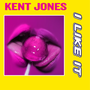I Like It dari Kent Jones