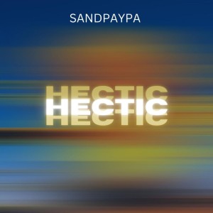 อัลบัม Hectic (Explicit) ศิลปิน Sandpaypa