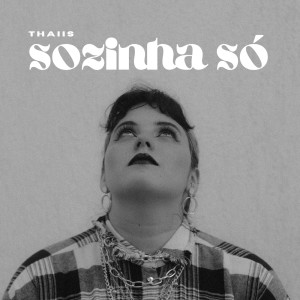 ดาวน์โหลดและฟังเพลง Sozinha Só พร้อมเนื้อเพลงจาก THAIIS