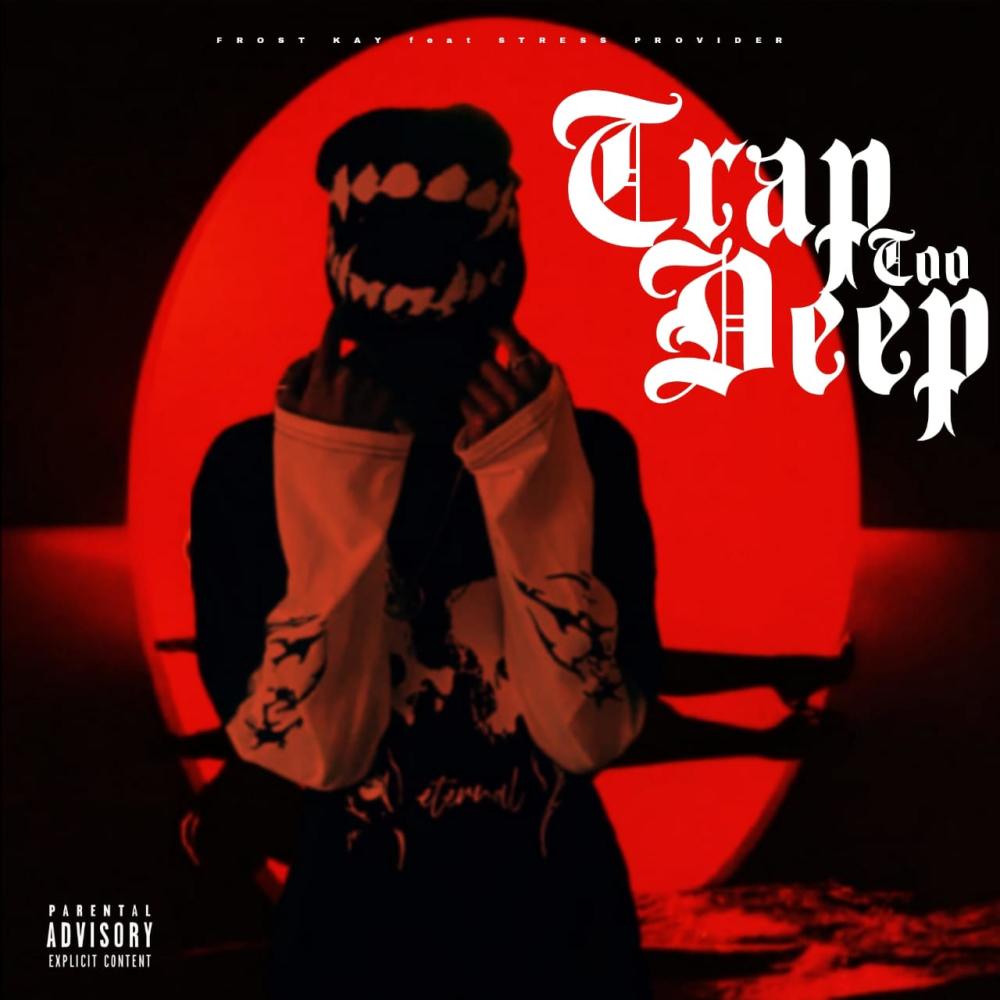 Trap Too Deep (feat. Stress ProVider) (Explicit)