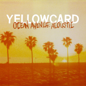 Ocean Avenue Acoustic dari Yellowcard