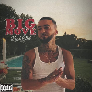 Listen to Big Move (Explicit) song with lyrics from KUSHGAD