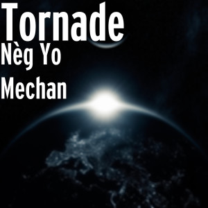 Dengarkan lagu Nèg Yo Mechan nyanyian Tornade dengan lirik