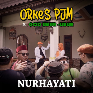 ดาวน์โหลดและฟังเพลง Nurhayati พร้อมเนื้อเพลงจาก Orkes PJM