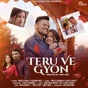 Listen to Teru Ve Gyon song with lyrics from Preeti Kandwal