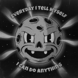 Album Everyday I Tell Myself I Can Do Anything (Explicit) oleh MIKE SUMMERS