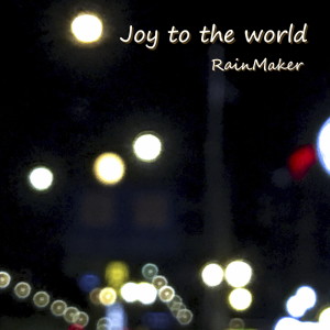 Dengarkan lagu Joy to the world nyanyian RAINMAKER (레인메이커) dengan lirik