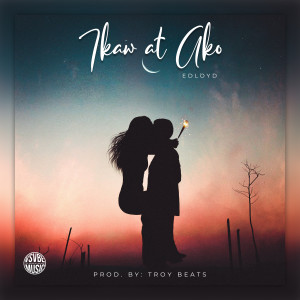 ดาวน์โหลดและฟังเพลง Ikaw at Ako พร้อมเนื้อเพลงจาก Edloyd