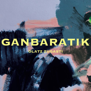ดาวน์โหลดและฟังเพลง Ganbaratik พร้อมเนื้อเพลงจาก Olatz Zugasti