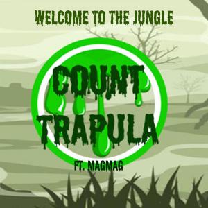 Dengarkan lagu Welcome To The Jungle (feat. MagMag) (Explicit) nyanyian Count Trapula dengan lirik