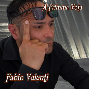 收听Fabio Valenti的A Primma Vota歌词歌曲