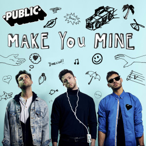 收聽Public的Make You Mine (Radio Edit)歌詞歌曲
