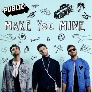 收聽Public的Make You Mine歌詞歌曲