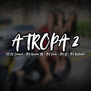 收聽MC Raphinha的A TROPA 2 (Explicit)歌詞歌曲