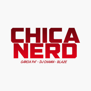 อัลบัม Chica Nerd (Explicit) ศิลปิน DJ Chama