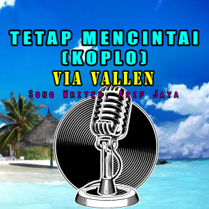 Album TETAP MENCINTAI oleh VIA VALEN