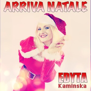 Listen to Arriva Natale song with lyrics from Edyta Kaminska