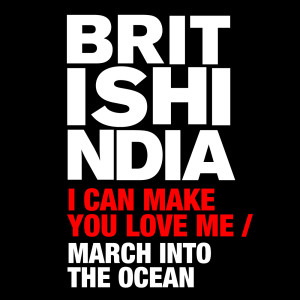อัลบัม I Can Make You Love Me/ March Into The Ocean ศิลปิน British India