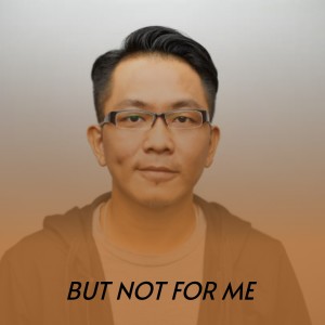 Dengarkan lagu But Not for Me nyanyian Ella Fitzgerald dengan lirik