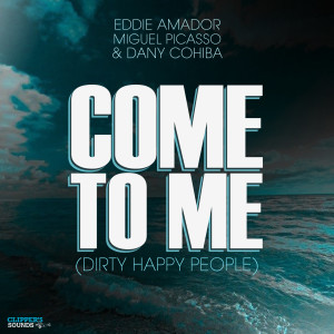 Listen to Come to me (Dirty Happy People) [Dub Mix] (Radio Edit) song with lyrics from Eddie Amador