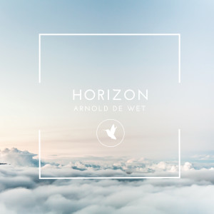 收聽Arnold de Wet的Horizon歌詞歌曲