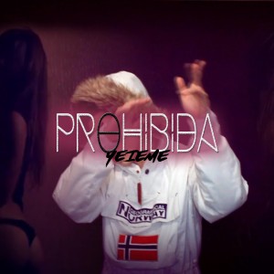 ดาวน์โหลดและฟังเพลง Prohibida พร้อมเนื้อเพลงจาก Yeieme