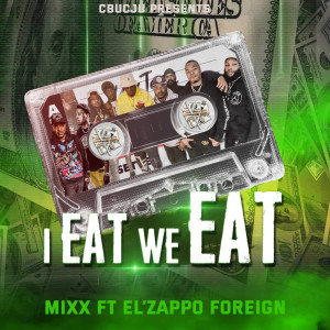ดาวน์โหลดและฟังเพลง I Eat We Eat (Explicit) พร้อมเนื้อเพลงจาก MIXX