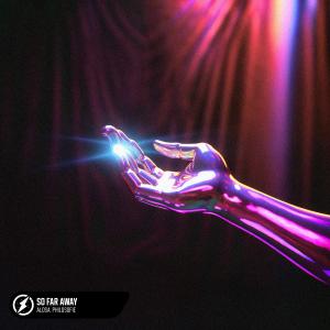 Listen to So Far Away song with lyrics from Alosa