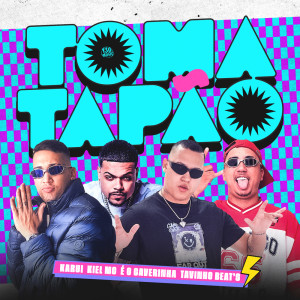 É O CAVERINHA的專輯Toma Tapão (Explicit)