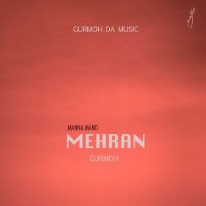 Listen to Mehran song with lyrics from Manna Mand