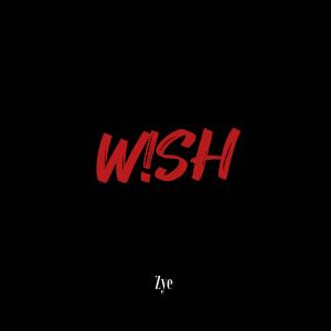 Zye的專輯WISH (Explicit)