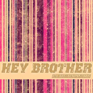 收聽Clubhoppers的Hey Brother歌詞歌曲