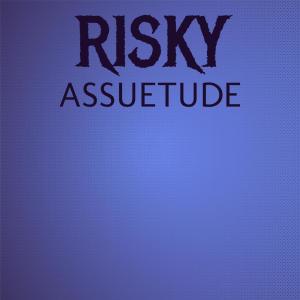 Various的专辑Risky Assuetude