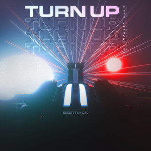 收听Bestrack的Turn Up (Explicit)歌词歌曲