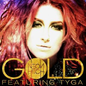 ดาวน์โหลดและฟังเพลง Gold (feat. Tyga) พร้อมเนื้อเพลงจาก Neon Hitch