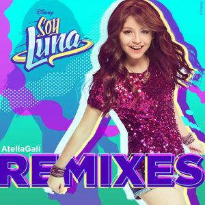 Elenco de Soy Luna的專輯Soy Luna Remixes