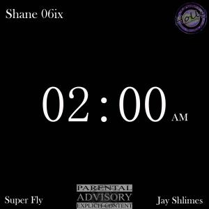 Shane 06ix的專輯2AM (feat. Super Fly & Jay Shlimez) [Explicit]