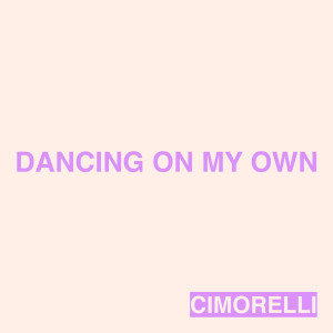 Listen to Dancing on My Own song with lyrics from Cimorelli