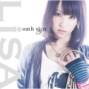 ดาวน์โหลดและฟังเพลง Oath Sign พร้อมเนื้อเพลงจาก LiSA