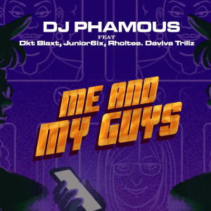 Listen to Me and My Guys song with lyrics from DJ Phamous