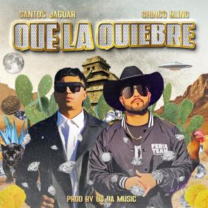ดาวน์โหลดและฟังเพลง Que La Quiebre พร้อมเนื้อเพลงจาก Santos Jaguar