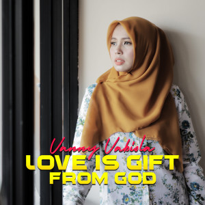 Dengarkan lagu Love Is Gift From God nyanyian Vanny Vabiola dengan lirik