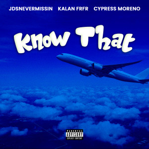 Album Know That (Explicit) oleh Kalan.Frfr