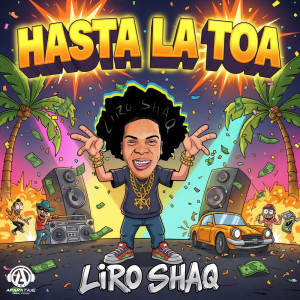 ดาวน์โหลดและฟังเพลง Hasta La Toa พร้อมเนื้อเพลงจาก Liro Shaq