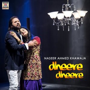 收聽Naseer Ahmed Khawaja的Dheere Dheere歌詞歌曲