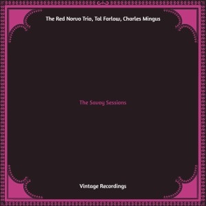 Charles Mingus的专辑The Savoy Sessions (Hq remastered)